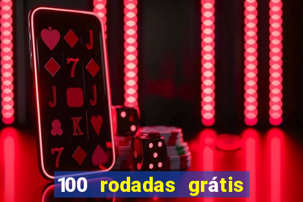 100 rodadas grátis sem depósito