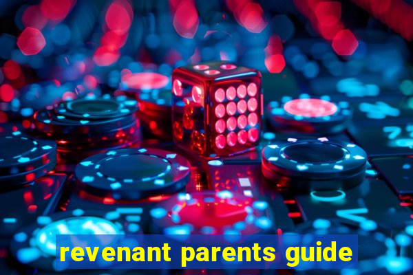 revenant parents guide