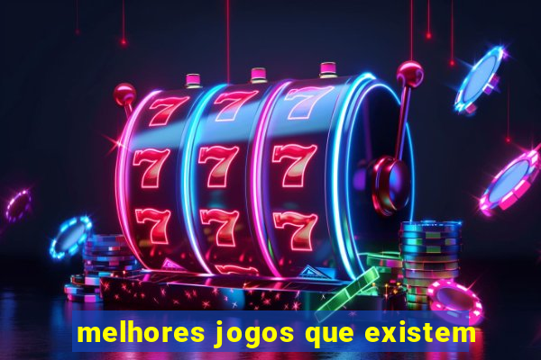 melhores jogos que existem