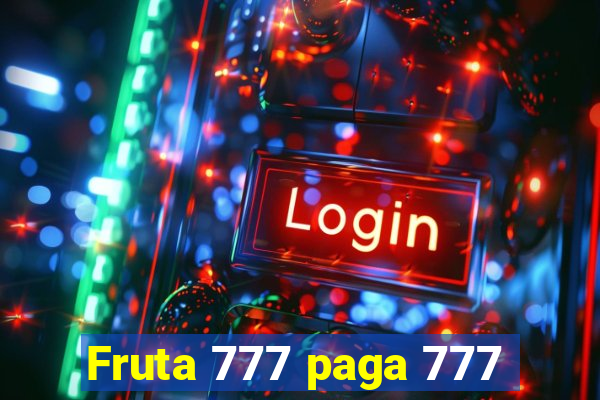 Fruta 777 paga 777