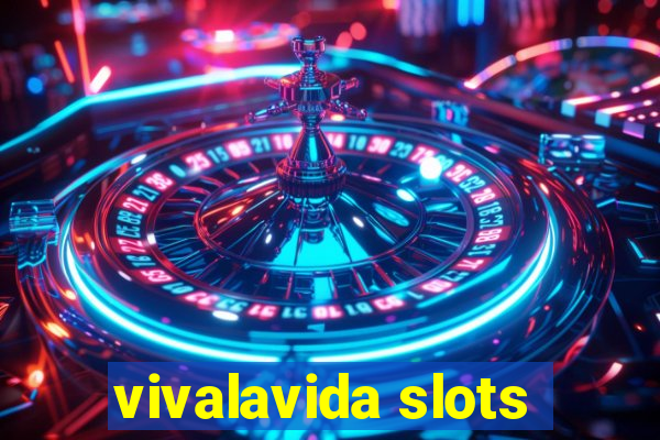 vivalavida slots