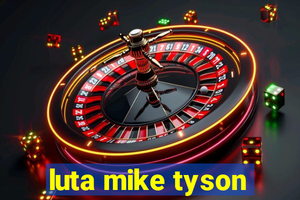 luta mike tyson