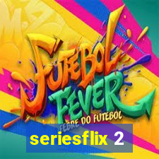 seriesflix 2