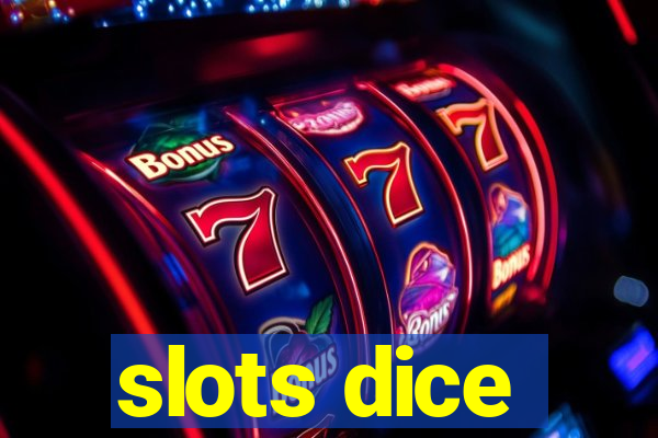 slots dice