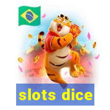 slots dice