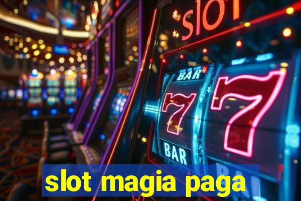 slot magia paga