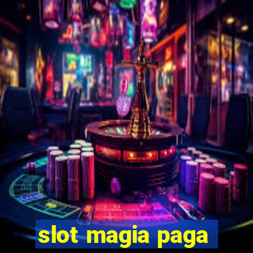 slot magia paga