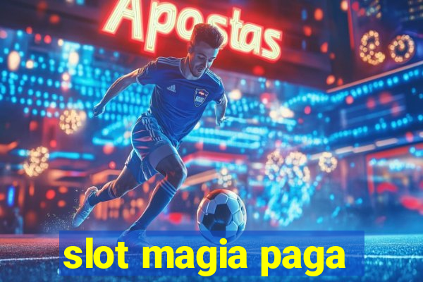 slot magia paga