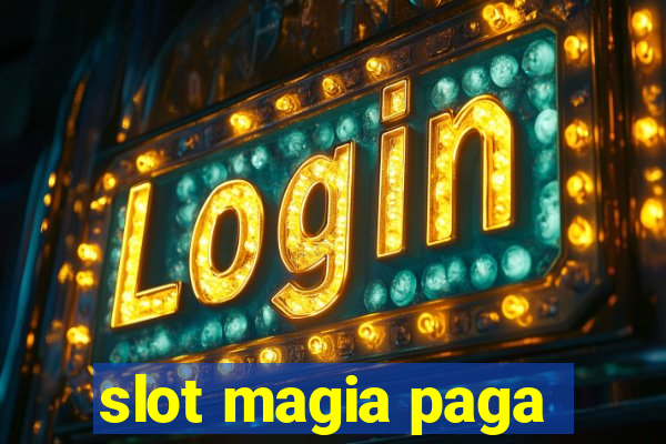 slot magia paga