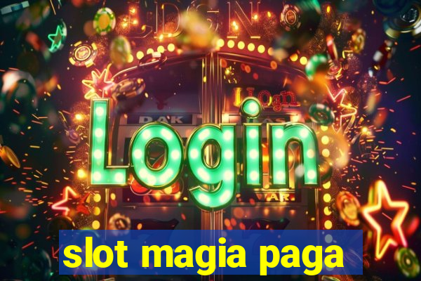 slot magia paga