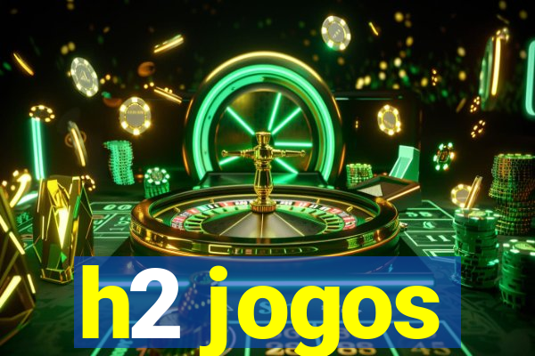 h2 jogos