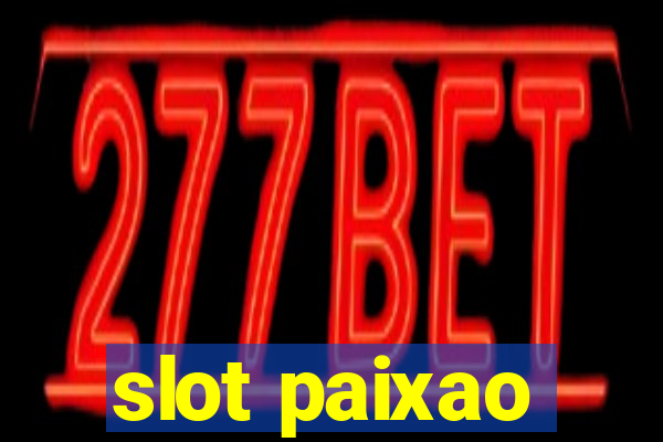 slot paixao