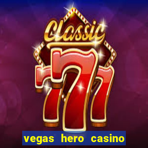 vegas hero casino en ligne