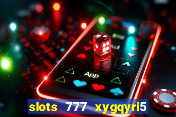 slots 777 xygqyri5 is1o0v otopbt3a