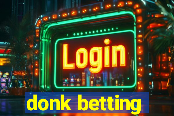 donk betting