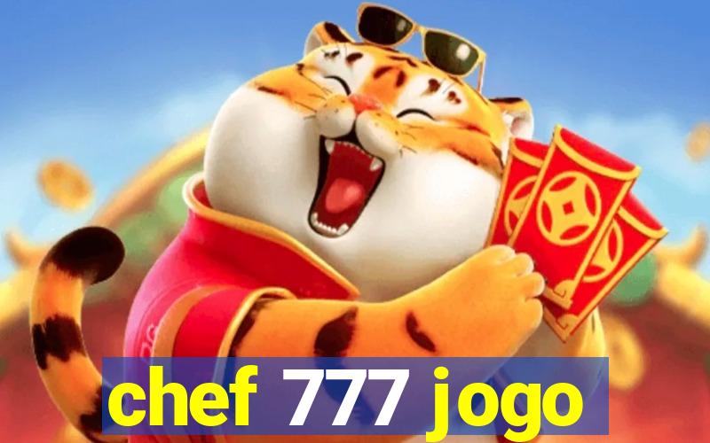 chef 777 jogo