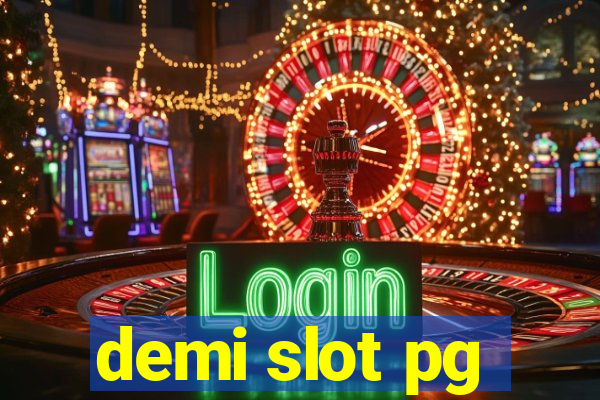 demi slot pg