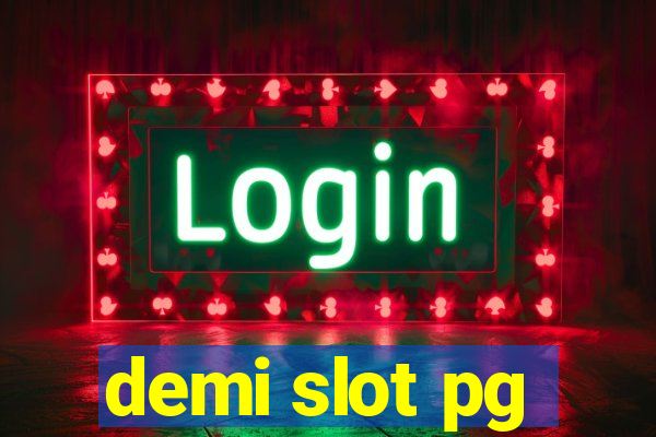 demi slot pg