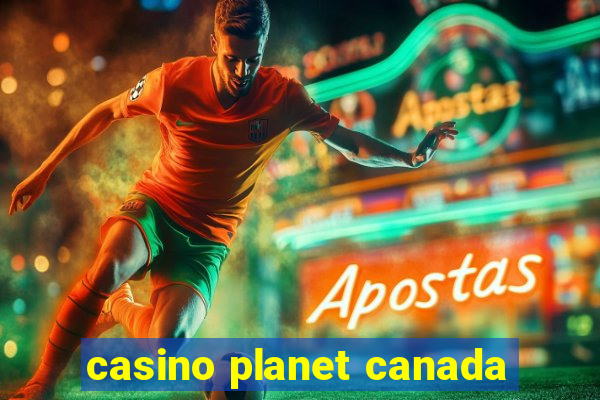 casino planet canada