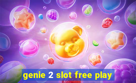 genie 2 slot free play