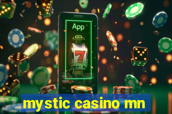 mystic casino mn