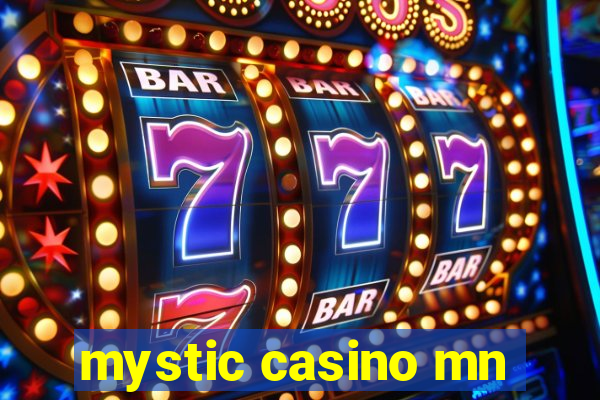 mystic casino mn