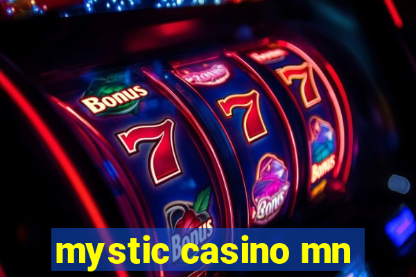 mystic casino mn