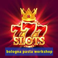 bologna pasta workshop