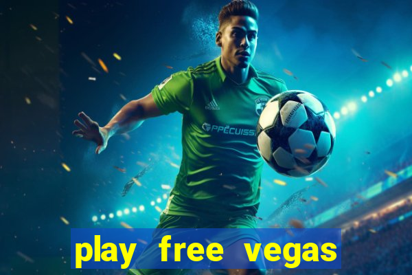 play free vegas slots games