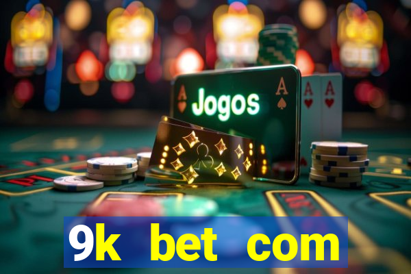 9k bet com registrar login