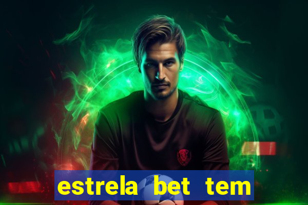 estrela bet tem limite de saque