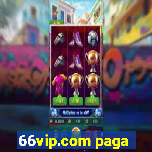 66vip.com paga