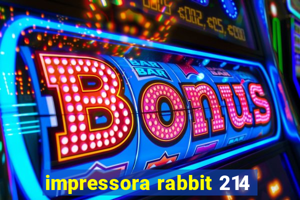 impressora rabbit 214