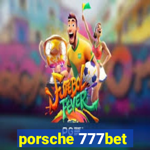 porsche 777bet