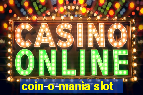 coin-o-mania slot