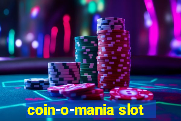 coin-o-mania slot