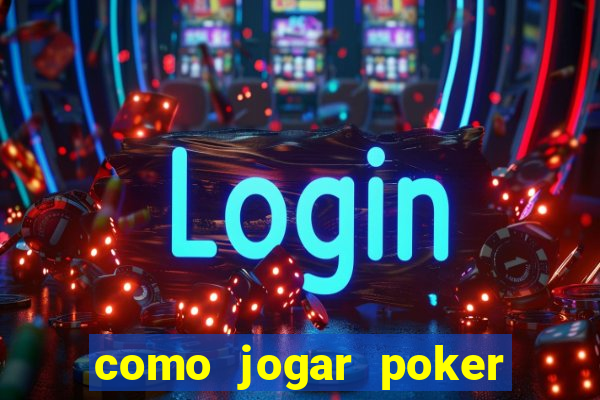 como jogar poker star com dinheiro real