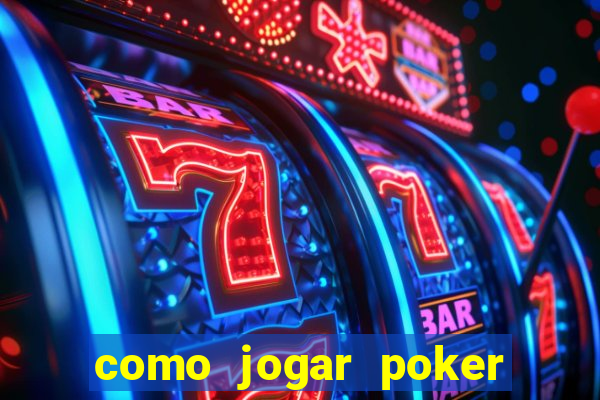 como jogar poker star com dinheiro real