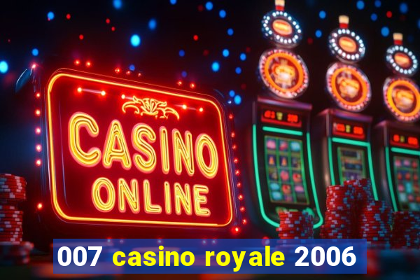 007 casino royale 2006