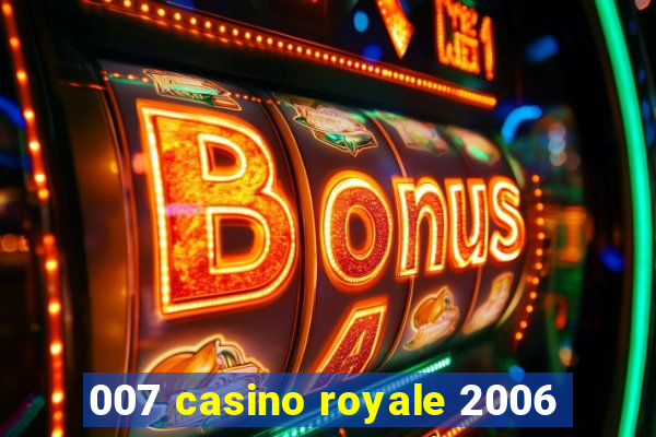 007 casino royale 2006