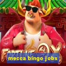 mecca bingo jobs