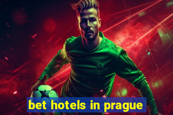 bet hotels in prague