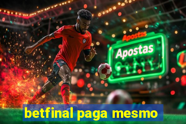 betfinal paga mesmo