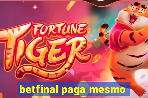 betfinal paga mesmo