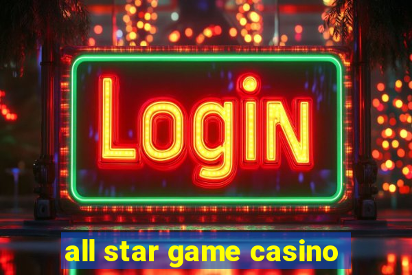 all star game casino