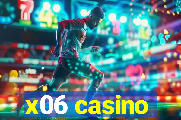 x06 casino