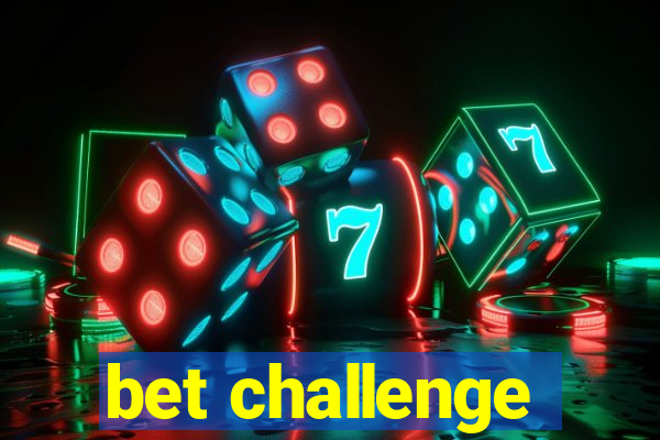 bet challenge