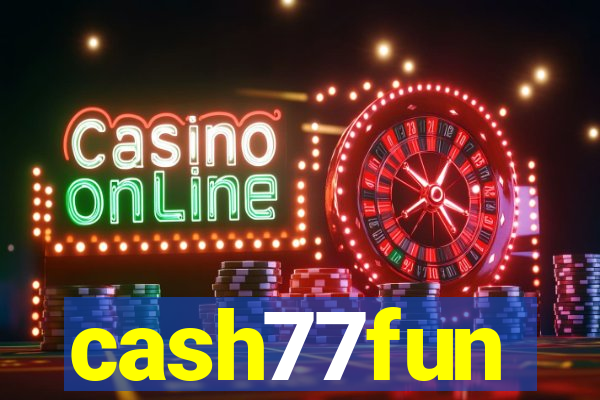 cash77fun