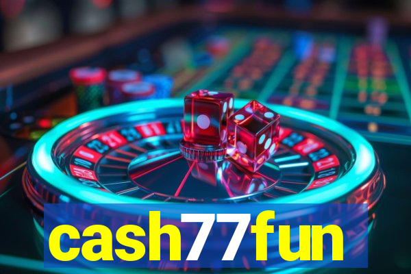 cash77fun