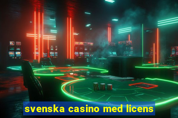 svenska casino med licens